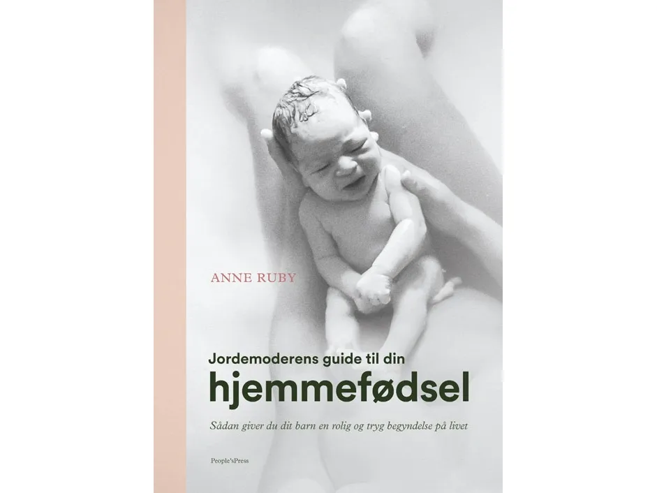 Jordmorens guide til hjemmefødselen din | Anne Ruby | Språk: Dansk
