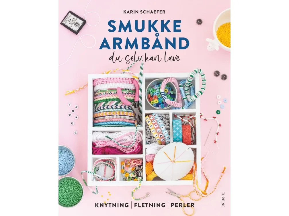 Flotte armbånd du kan lage selv | Karin Schaefer | Språk: Dansk