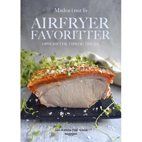 Airfryer-favoritter | Anne-Kathrine Palm Schelde | Språk: Dansk