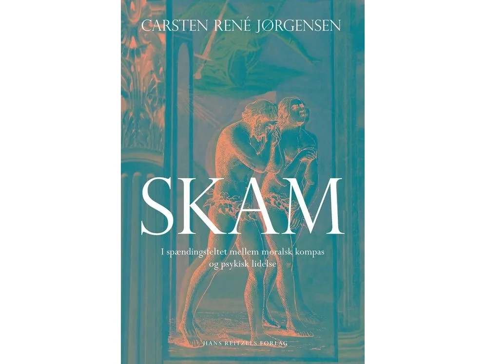 Skam - i spenningsfeltet mellom moralsk kompass og psykisk lidelse | Carsten René Jørgensen | Språk: Dansk