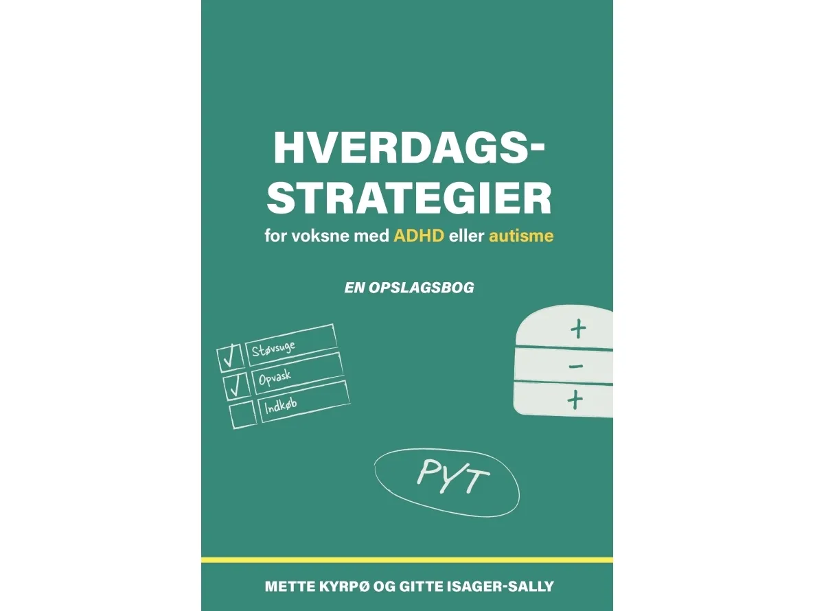 Hverdagsstrategier for voksne med ADHD eller autisme | Mette Kyrpø og Gitte Isager-Sally | Språk: Dansk