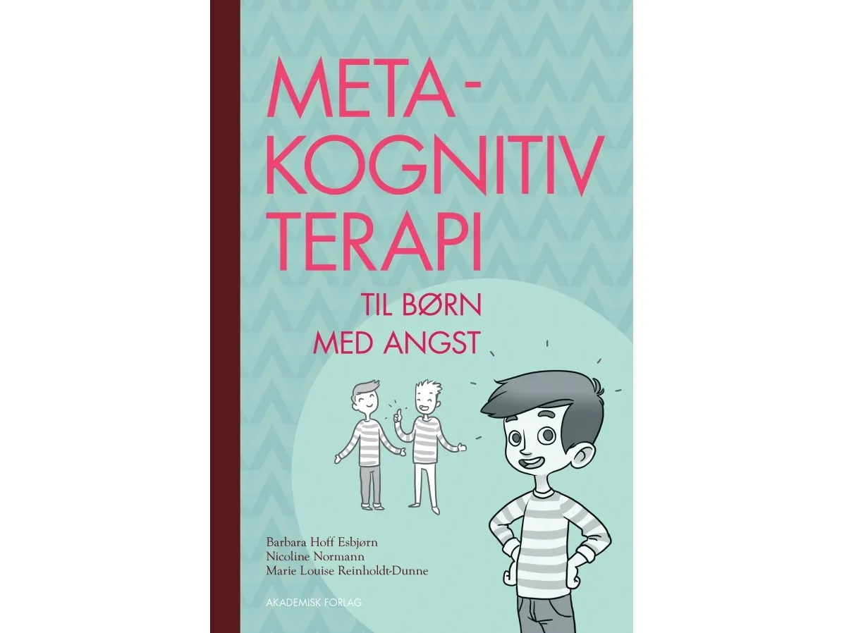 Metakognitiv terapi | Barbara Hoff Esbjørn  Nicoline Normann  Marie Louise Reinholdt-Dunne