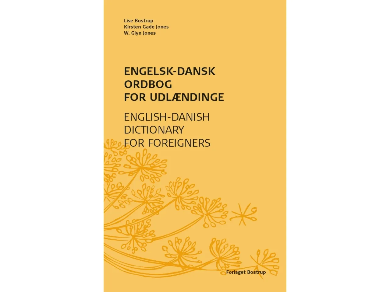 Engelsk-dansk ordbok for utlendinger | Lise Bostrup, Kirsten Gade Jones, W. Glyn Jones | Språk: Dansk