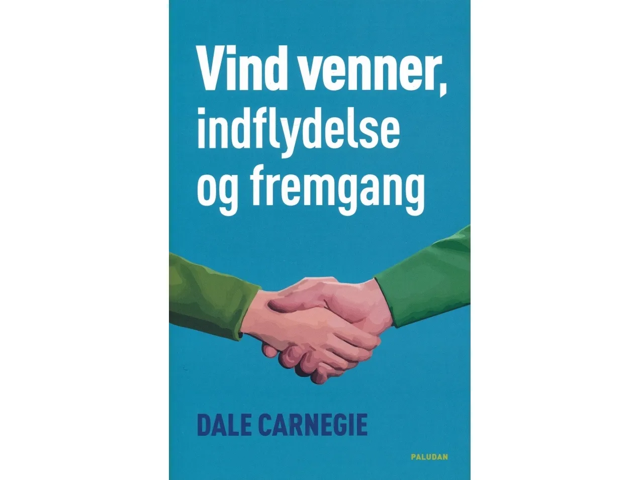 Finn venner, få innflytelse og fremgang | Dale Carnegie | Språk: Dansk