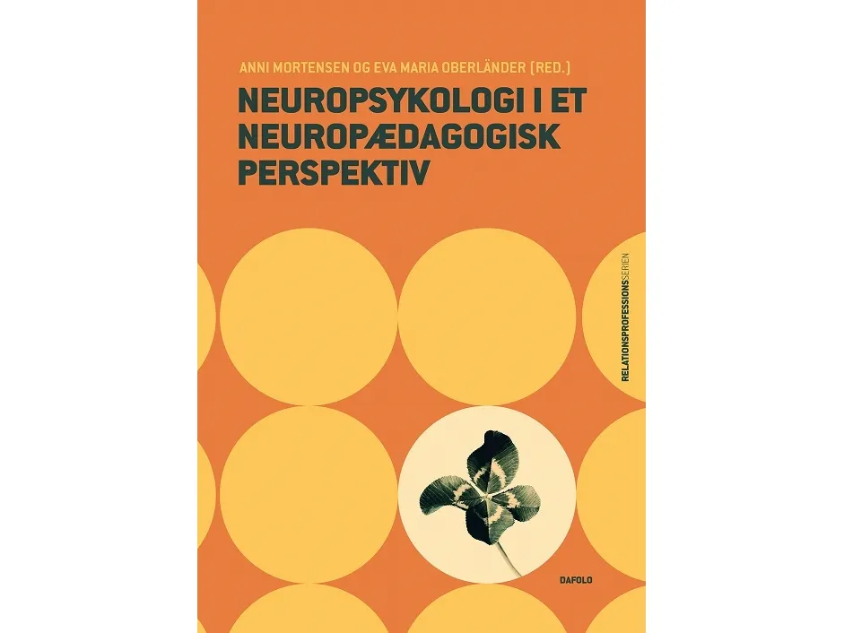 Neuropsykologi og et nevropedagogisk perspektiv | Anni Mortensen og Eva Maria Oberländer (red.) | Språk: Dansk