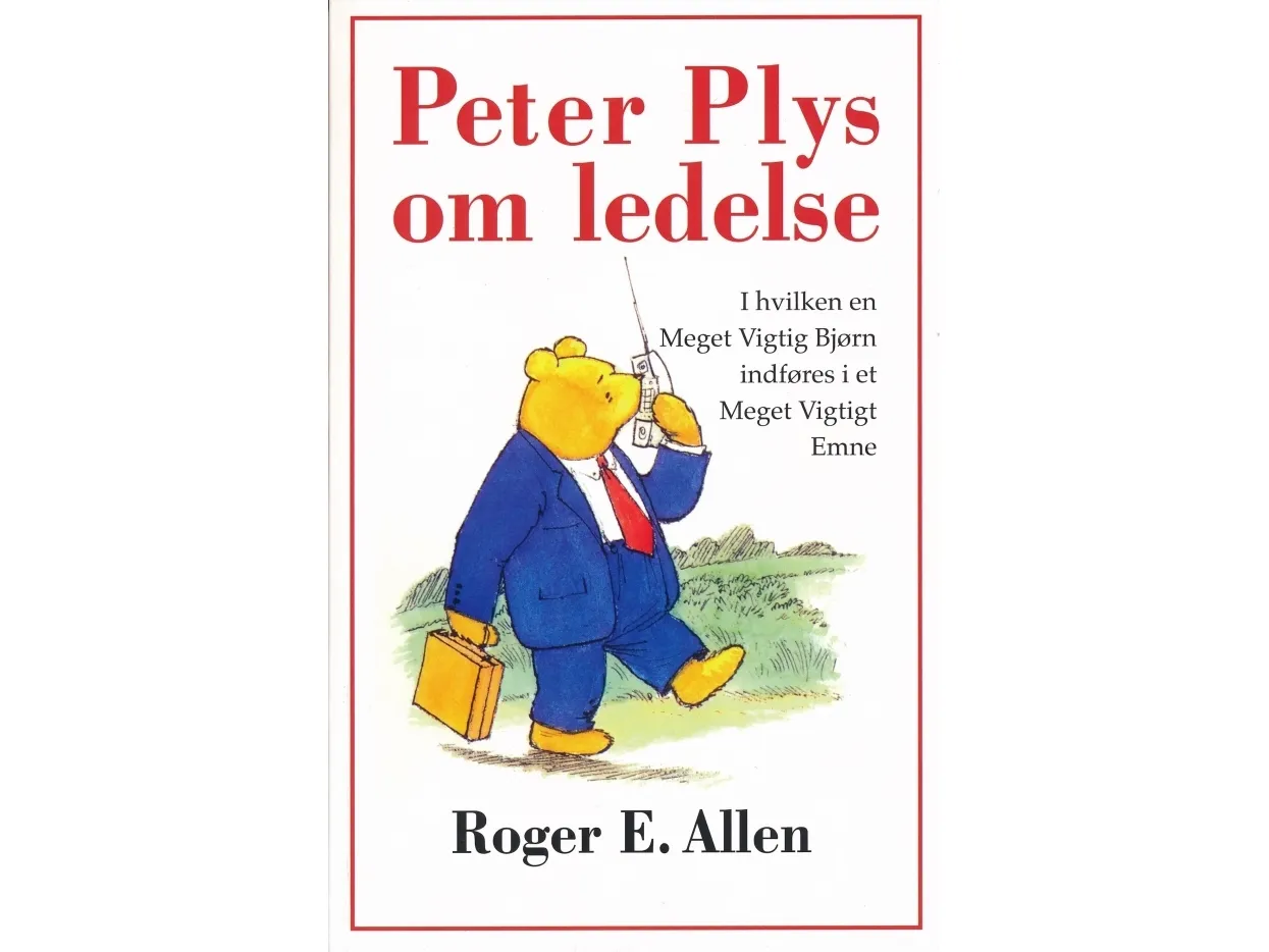 Peter Plys om ledelse | Roger E. Allen | Språk: Dansk