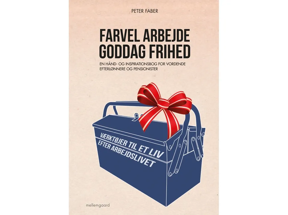 Farvel arbeid - hei frihet | Peter Faber | Språk: Dansk