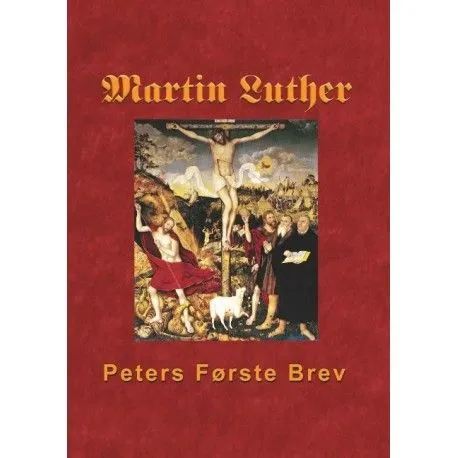 Martin Luther – Peters første brev | Finn B. Andersen | Språk: Dansk