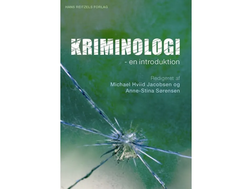 Kriminologi | Maria Bislev  Kasper Bisp Hansen  Susanne Clausen  Henrik Day Poulsen  Jakob Demant  Thomas Elholm  Beth Grothe Nielsen  Nadja Kirchhoff Hestehave  Michael Hviid Jacobsen  Jonas Mannov  Kim Møller  Sune Qvotrup Jensen  Anne-Stina Sørens | Språk: Dansk