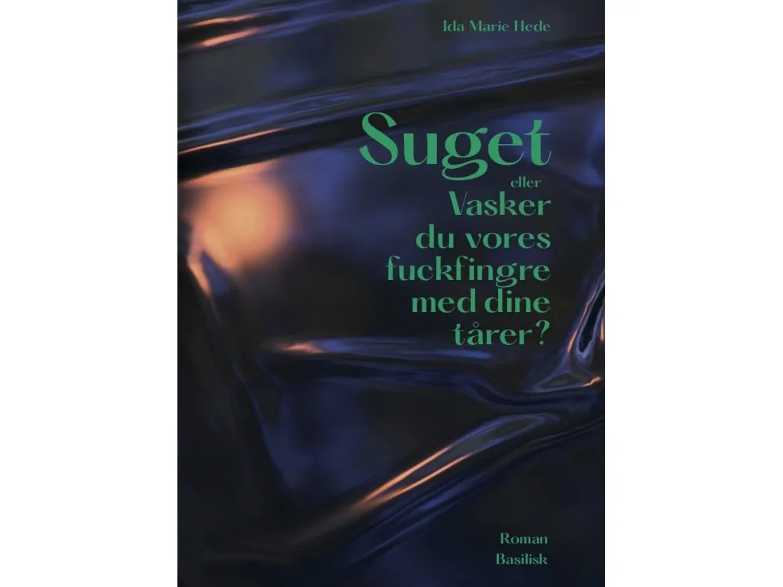Suger du eller vasker du våre fuckfingre med dine tårer? | Ida Marie Hede | Språk: Dansk