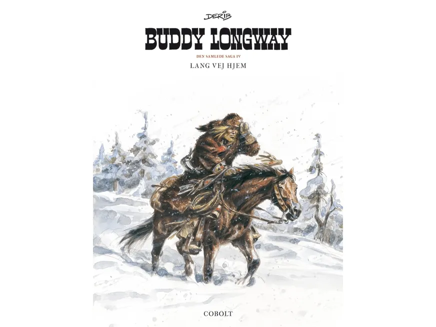 Buddy Longway – Den samlede saga 4 | Derib | Språk: Dansk
