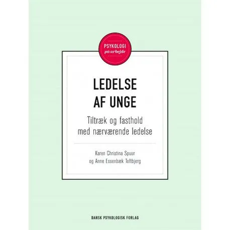 Ledelse av unge | Karen Christina Spuur, Anne Essenbæk Toftbjerg | Språk: Dansk