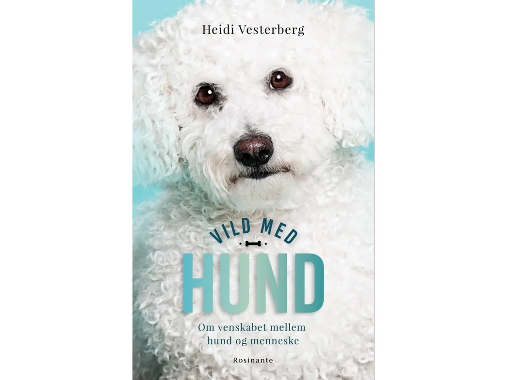 Vild med hund | Heidi Vesterberg | Språk: Dansk