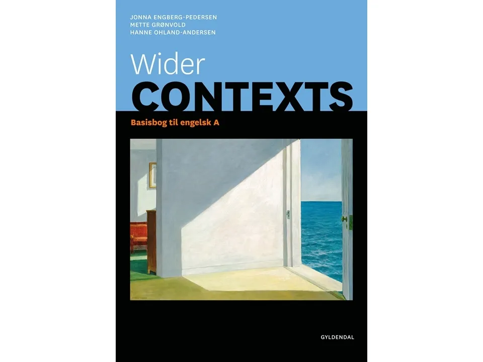 Wider contexts A | Jonna Engberg-Pedersen Hanne Ohland-Andersen Mette Grønvold | Språk: Dansk