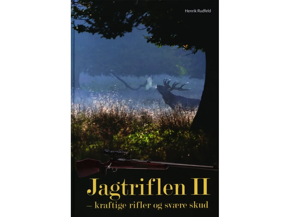 Jaktfelt II - kraftige rifler og tunge skudd | Henrik Rudfeld | Språk: Dansk