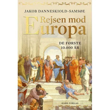 Reise mot Europa – de første 10.000 år | Jakob Danneskiold-Samsøe | Språk: Dansk