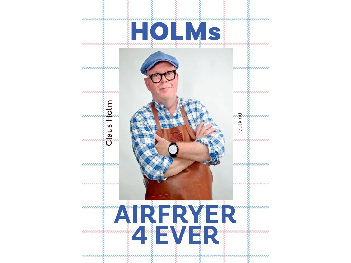 Holms airfryer 4ever | Claus Holm | Språk: Dansk