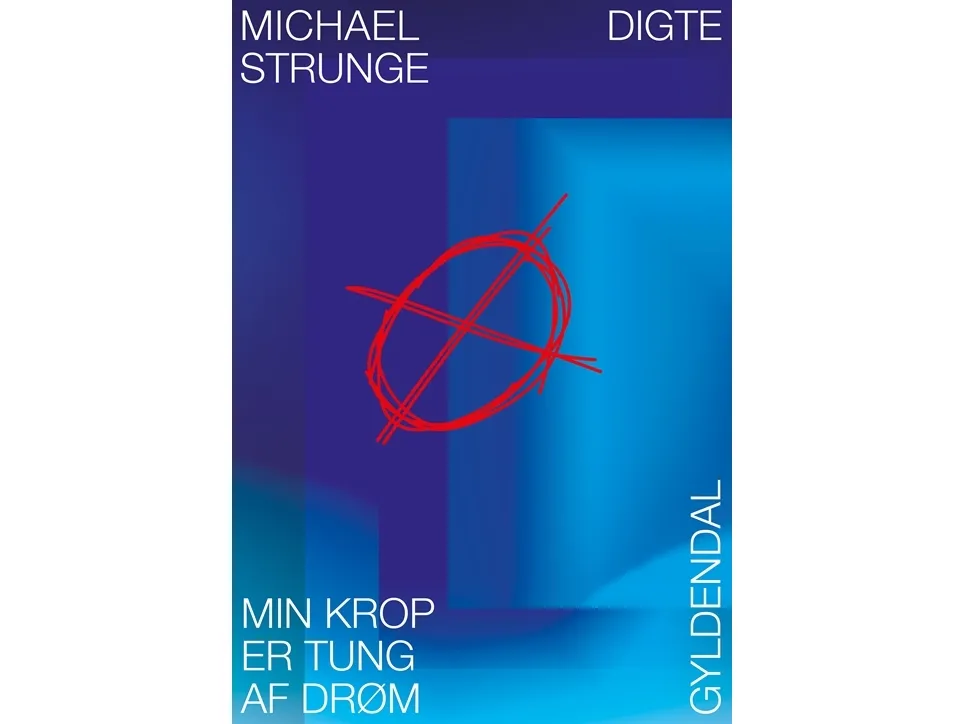 Kroppen min er tung av drøm | Michael Strunge | Språk: Dansk