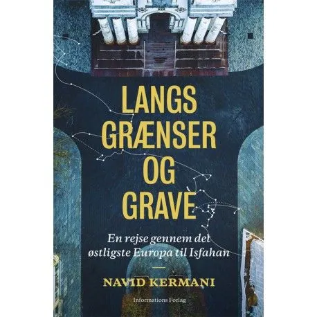 Langs grenser og graver | Navid Kermani | Språk: Dansk