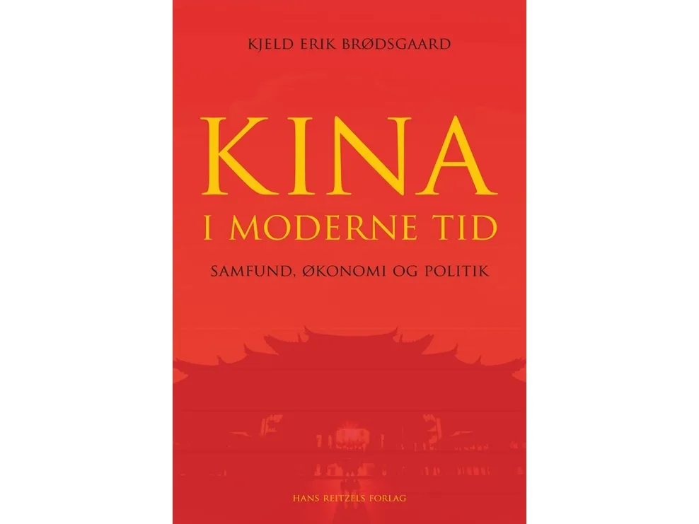 Kina i moderne tid – samfunn, økonomi og politikk | Kjeld Erik Brødsgaard | Språk: Dansk