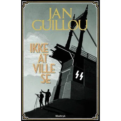 Ikke å ville se | Jan Guillou | Språk: Dansk
