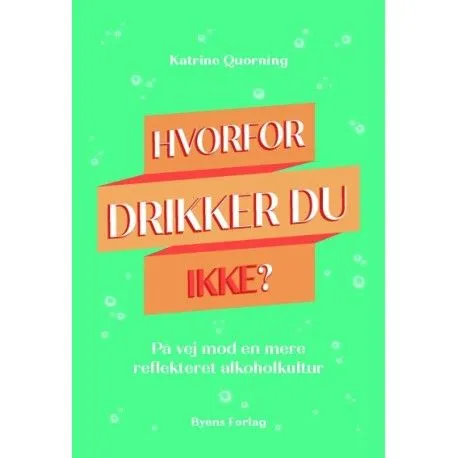 Hvorfor drikker du ikke? | Katrine Quorning | Språk: Dansk