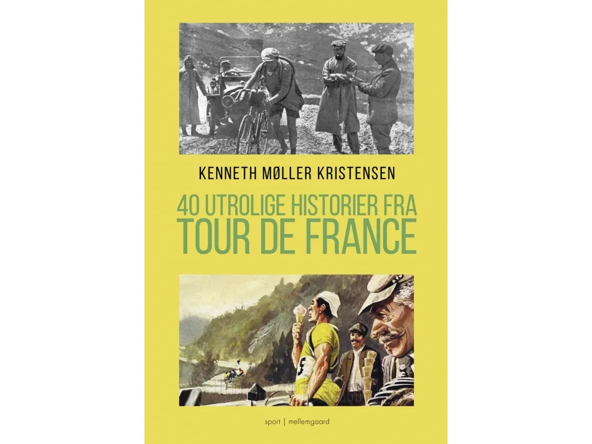 40 utrolige historier fra Tour de France | Kenneth Møller Kristensen | Språk: Dansk