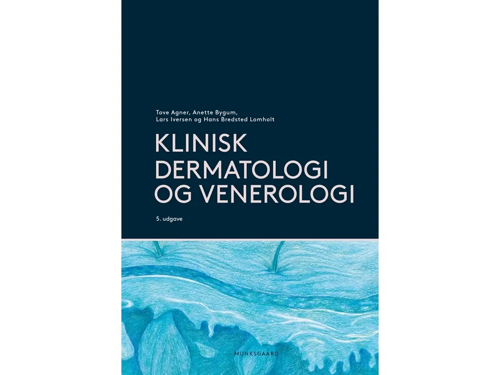Klinisk dermatologi og venerologi | Anette Bygum  Tove Agner  Lars Iversen  Hans Bredsted Lomholt