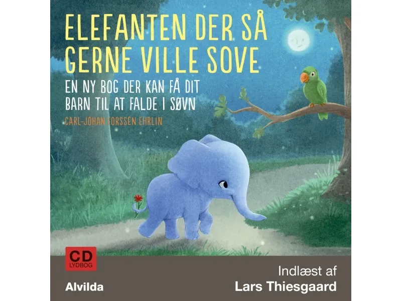 Elefanten som så gjerne ville sove: En ny bok som hjelper barnet ditt med å sovne | Carl-Johan Forssén Ehrlin | Språk: Dansk