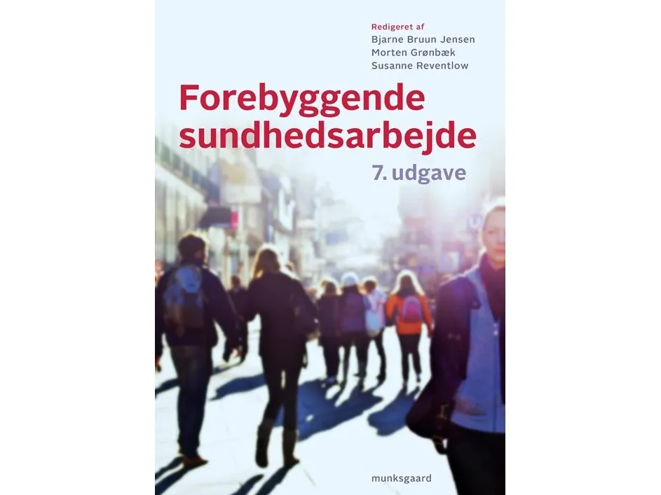Forebyggende helsearbeid | Bjørn E. Holstein  Finn Diderichsen  Finn Kamper-Jørgensen  Ib Christian Bygbjerg  Kjeld Møller Pedersen  Knud Juel  Marie Nørredam  Morten Klöcker Grønbæk  Susanne Reventlow  Torben Jørgensen  Bjarne Bruun Jensen  Merete N