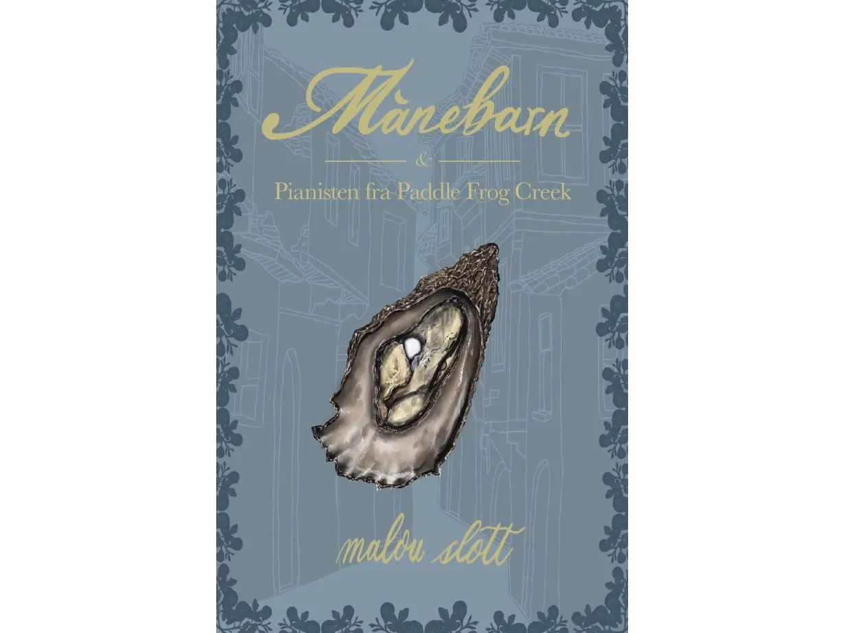 Månebarn & Pianisten fra Paddle Frog Creek | Malou Slott | Språk: Dansk