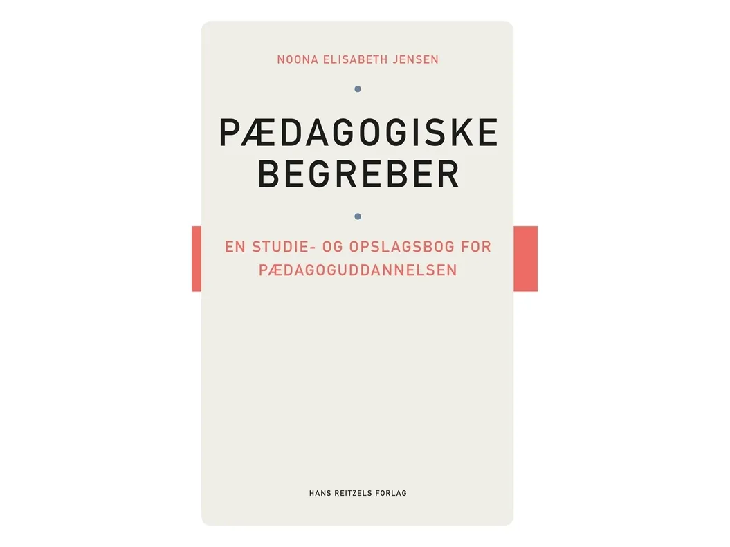 Pedagogiske begreper: studie- og oppslagsbok for barnehagelærerutdanningen | Noona Elisabeth Jensen | Språk: Dansk