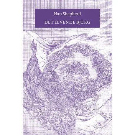 Det levende fjellet | Nan Shepherd | Språk: Dansk