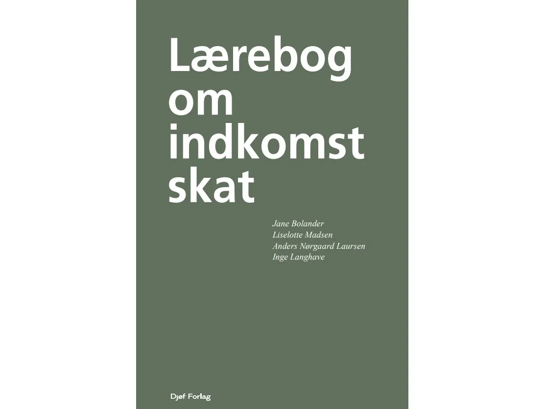 Lærebok om inntektsskatt | Jane Bolander  Liselotte Madsen  Inge Langhave  Anders Nørgaard Laursen | Språk: Dansk