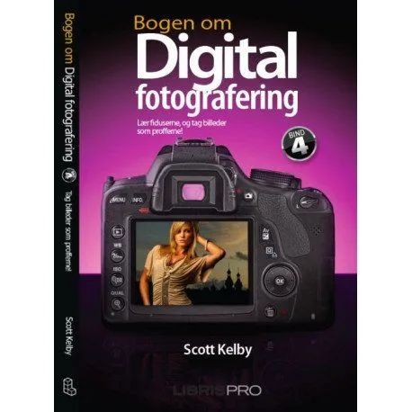 Bok om digital fotografering, bind 4 | Scott Kelby | Språk: Dansk