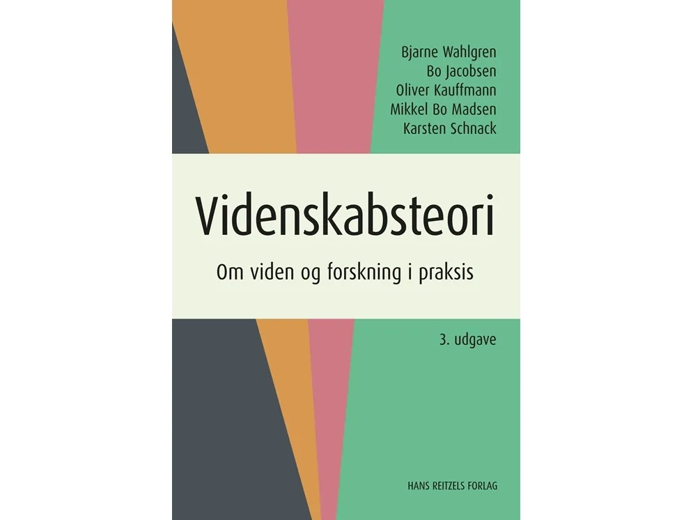 Vitenskapsteori | Bo Jacobsen  Bjarne Wahlgren  Oliver Kauffmann  Mikkel Bo Madsen  Karsten Schnack | Språk: Dansk