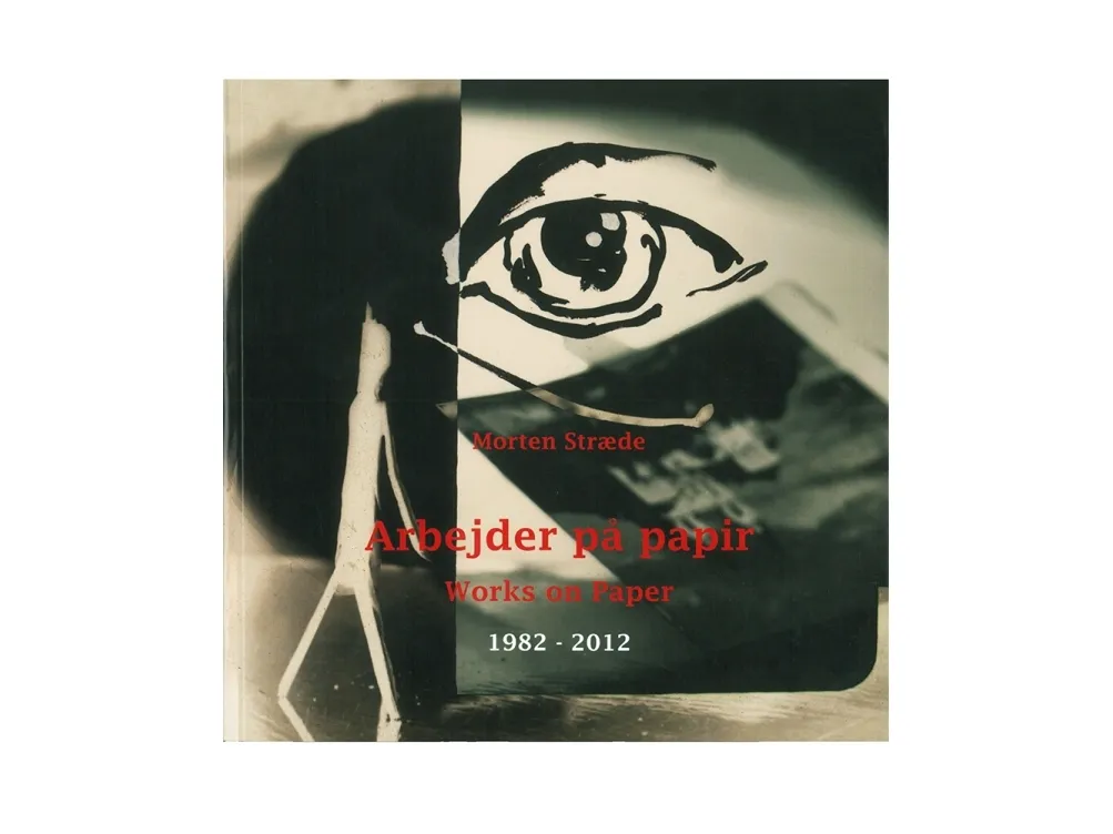 Arbeider på papir / Works on Paper | Morten Stræde | Språk: Dansk