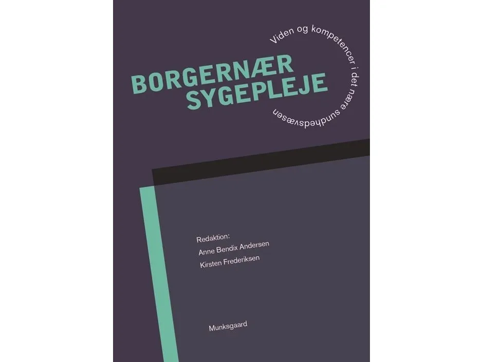 Nær sykepleie | Anne Bendix Andersen  Kirsten Frederiksen  Kirsten Gotfredsen  Kirsten Beedholm Poulsen  Sanne Angel  Helle Schnor  Lotte Evron  Helle Nordestgaard Matthiesen  Lene Lauge Berring  Dorthe Nielsen  Marianne Eg  Rikke Buus Bøje  Julie Ma