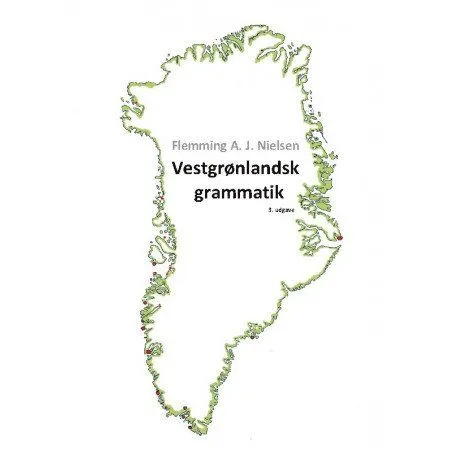 Vestgrønlandsk grammatik | Flemming A. J. Nielsen Flemming A. J. Nielsen Flemming A. J. Nielsen