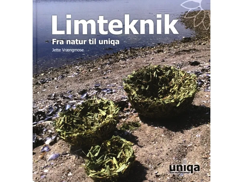Limteknikk fra natur til uniqa | Jette Vrængmose | Språk: Dansk