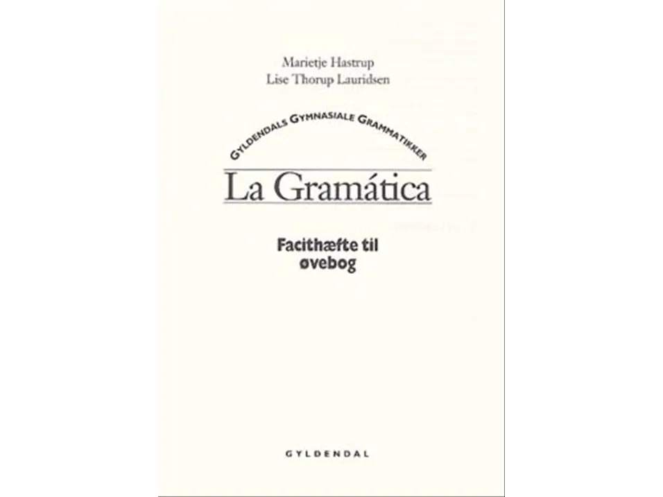 La Gramática, fasit til øvebok | Marietje Hastrup Lise Lauridsen | Språk: Dansk