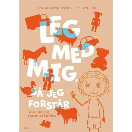 Leke med meg, så jeg forstår | Lise Alexandersen og Lizzi Gylling | Språk: Dansk
