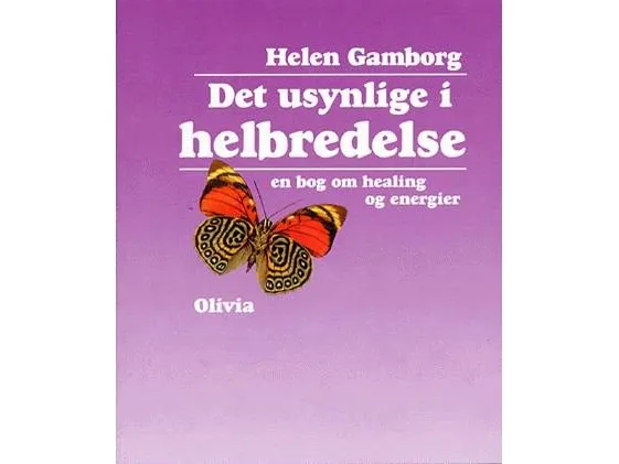 Det usynlige og helbredelse | Helen Gamborg