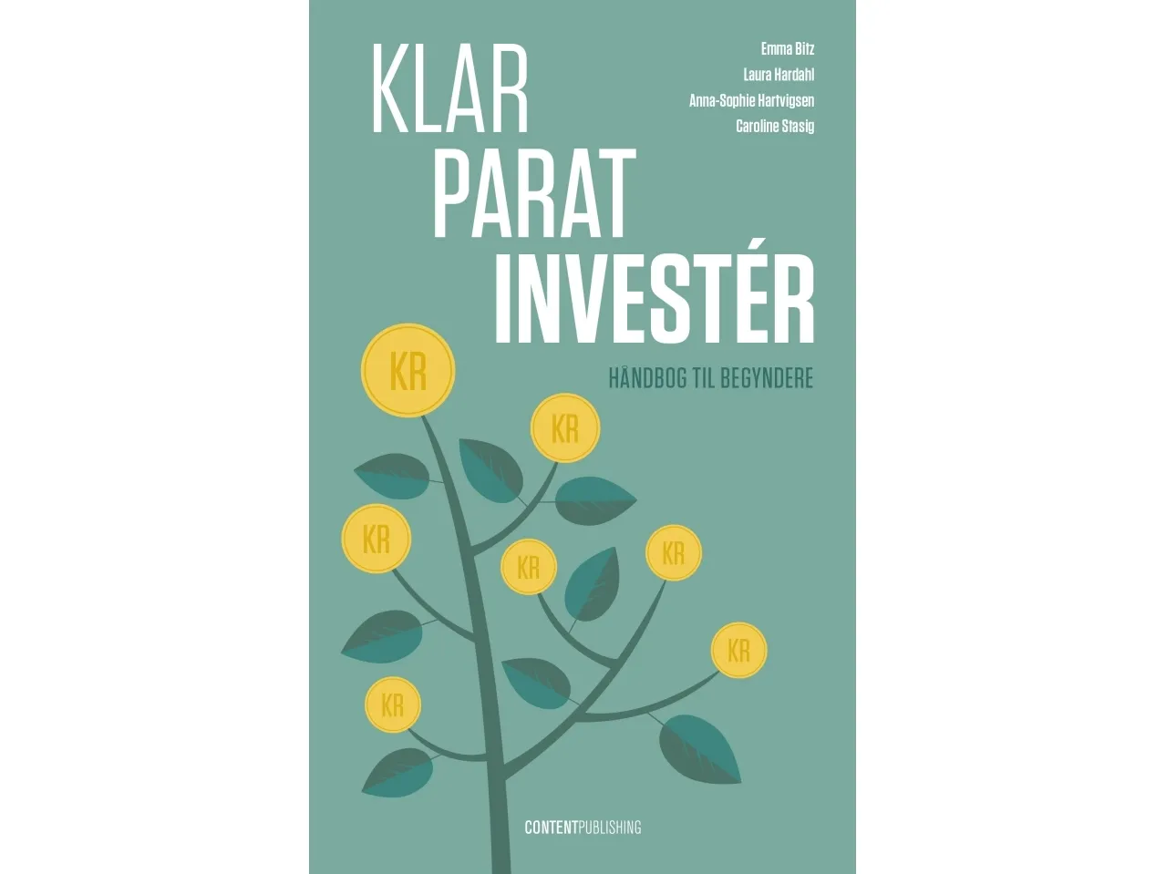 Klar - Parat - Investér | Emma Bitz, Laura Hardahl, Anna-Sophie Hartvigsen, Caroline Stasig | Språk: Dansk