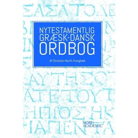 Nytestamentlig gresk-dansk ordbok | Christian Houth Vrangbæk | Språk: Dansk