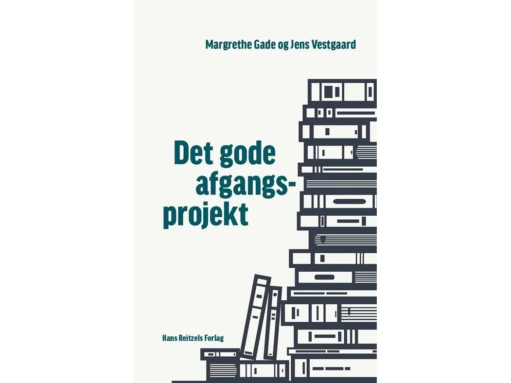 Det gode avgangsprosjektet | Margrethe Gade  Jens Vestgaard | Språk: Dansk