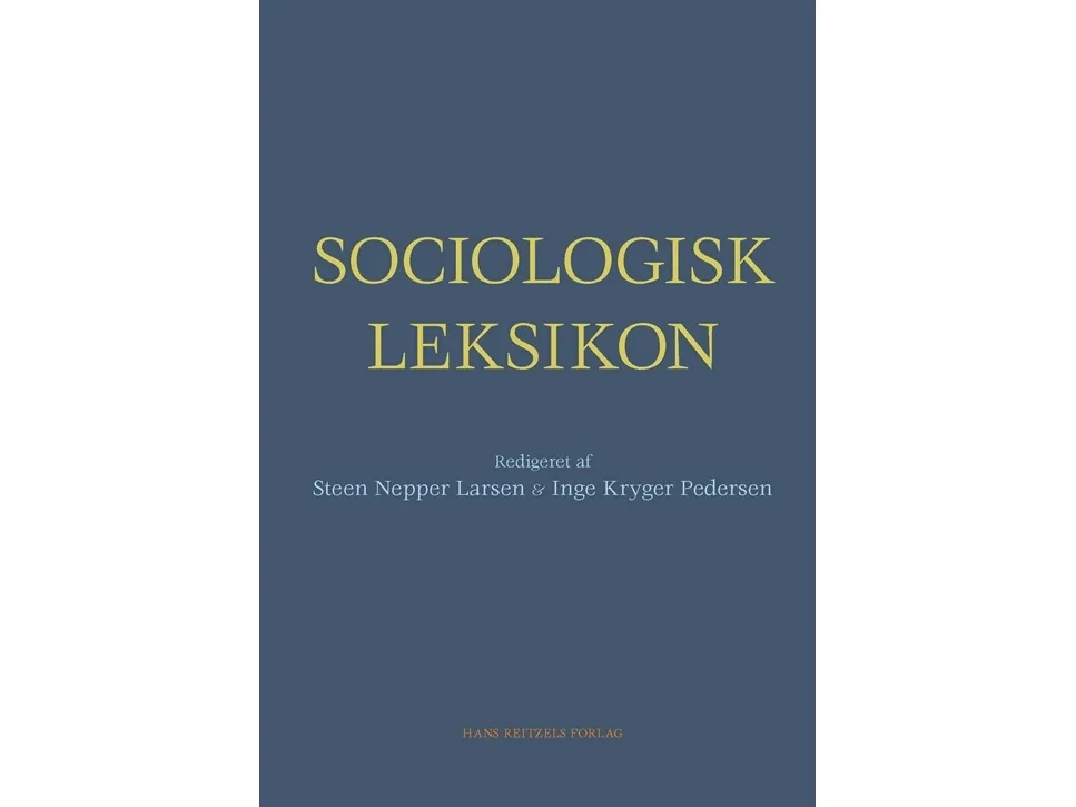 Sosiologisk leksikon | Inge Kryger Pedersen  Steen Nepper Larsen | Språk: Dansk