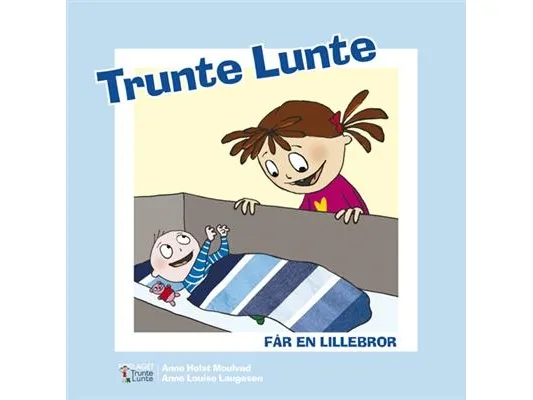 Trunte Lunte får en lillebror | Anne Holst Moulvad | Språk: Dansk