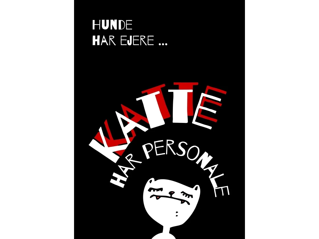 Hund har eiere. Katt har personale - plakat