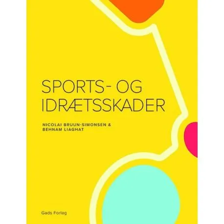 Idretts- og idrettsskader - Nicolai Bruun-Simonsen & Behnam Liaghat | Språk: Dansk